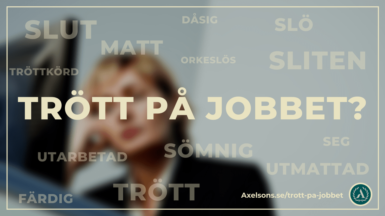 Trött på jobbet?